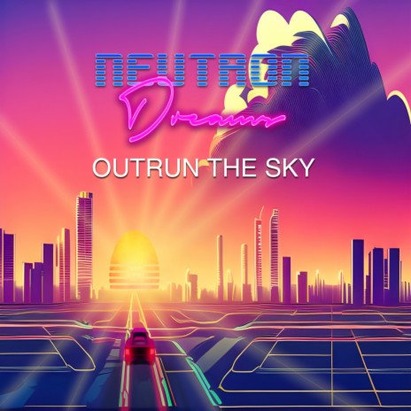 Outrun the Sky | Boomplay Music