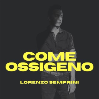 Come ossigeno lyrics | Boomplay Music