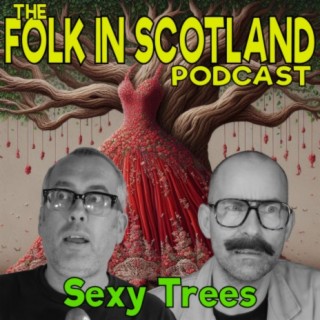 Folk in Scotland - Sexy Trees