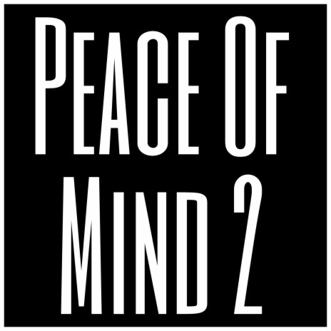 Peace Of Mind 2 | Boomplay Music