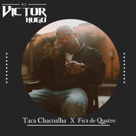 TACA CHACOALHA VS FICA DE QUATRO ft. MC Kalzin | Boomplay Music