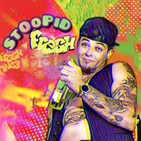 Stoopid Fresh | Boomplay Music