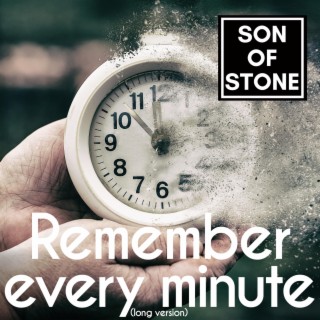 Remember every minute (long version)