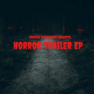 Marcus Manderson Presents: Horror Trailer EP