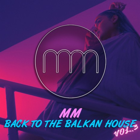 Back to the Balkan House, Vol. 3 | Boomplay Music