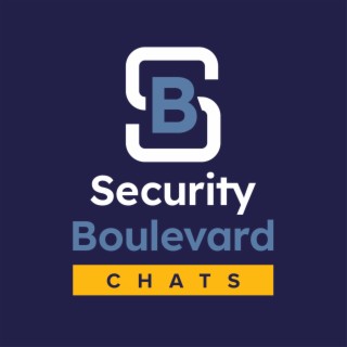 Security Podcasting Origin Story - Security Boulevard Chats - EP1