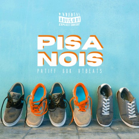 PISA NOIS ft. VTbeats & Patiff | Boomplay Music