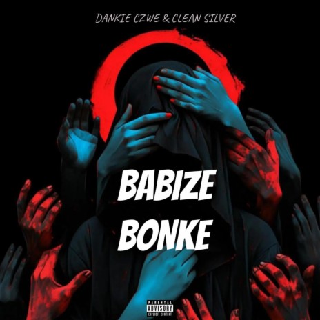 Babize Bonke ft. Dankie Czwe | Boomplay Music