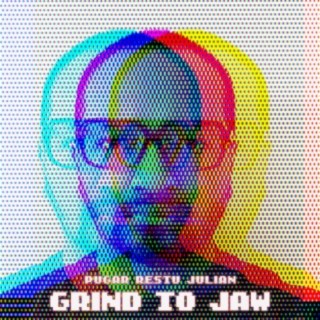 Grind To Jaw