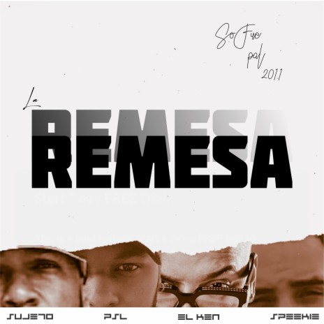 La Remesa ft. Sujeto Oro 24, El Ken & Speekie | Boomplay Music