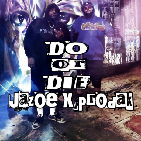 Do or Die ft. Jazoe Da Juggernaut