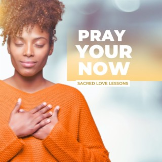 SLL S4: Pray Your Now