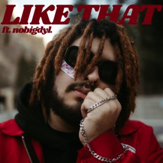 Like That ft. nobigdyl. lyrics | Boomplay Music