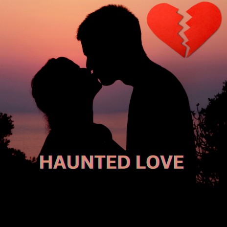 HAUNTED LOVE