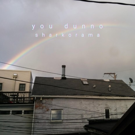 You Dunno | Boomplay Music