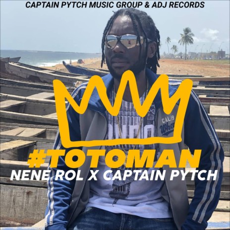 Totoman ft. Captain Pytch | Boomplay Music