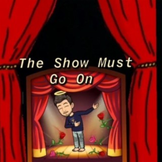 The Show Must Go On