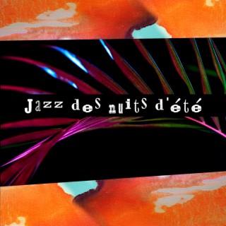 Jazz des nuits d'été: Jazz d'humeur positive et musique bossa nova