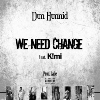 We Need Change (feat. K!mi)