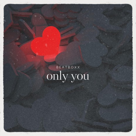 Only You | Boomplay Music