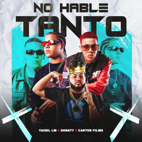 No Hable Tanto ft. Donaty & Carter films | Boomplay Music
