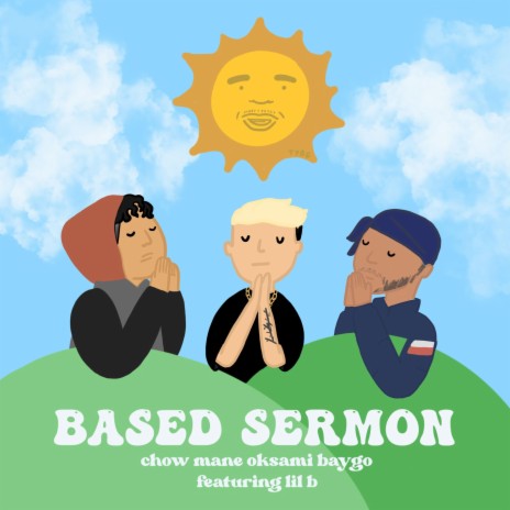 BASED SERMON (feat. Lil B, BAYGO & oksami) | Boomplay Music