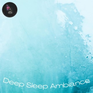 Deep Sleep Ambiance