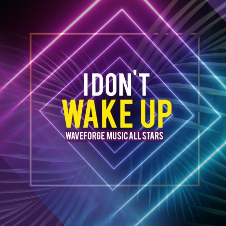 I Don't Wake Up | Boomplay Music