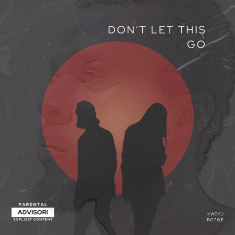 Don't Let This Go | Boomplay Music