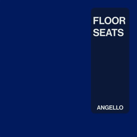 Floor Seats | Boomplay Music