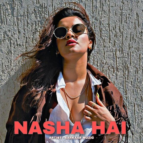 NASHA HAI | Boomplay Music