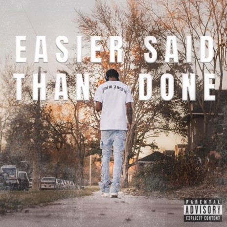 Easier Said Than Done | Boomplay Music