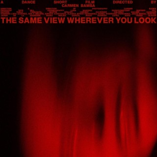 The Same View Wherever You Look (Original Dance Short Film Soundtrack)