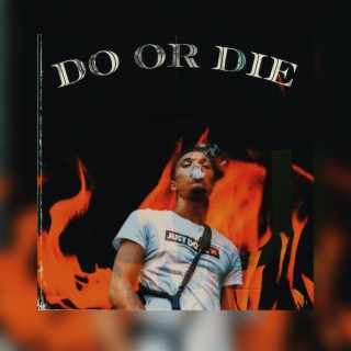 DO OR DIE