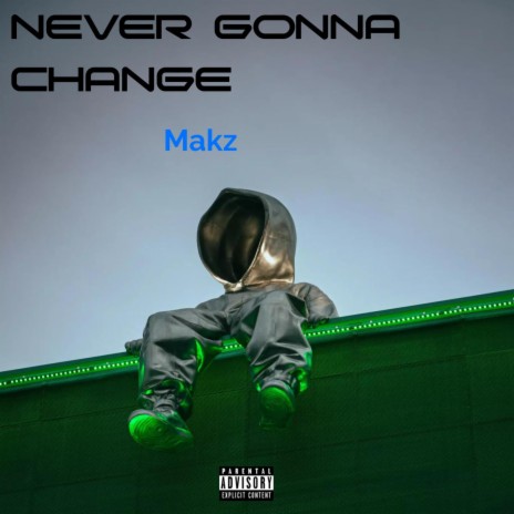 Never gonna change | Boomplay Music