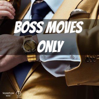 Boss Moves Only