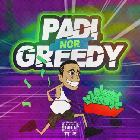 Padi Nor Greedy | Boomplay Music