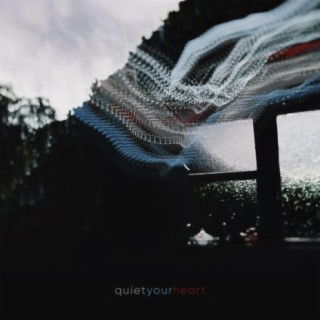 Quiet Your Heart