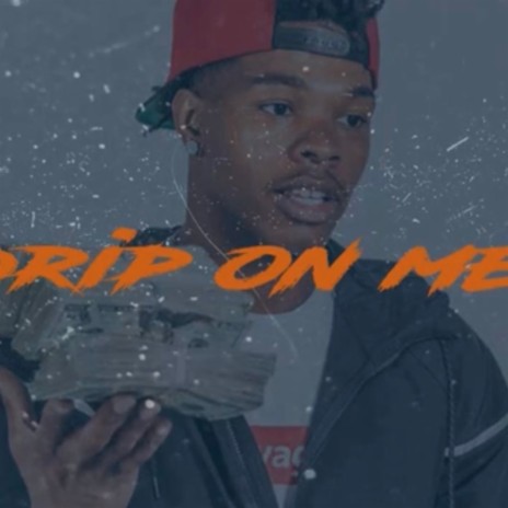 Drip On Me | Boomplay Music