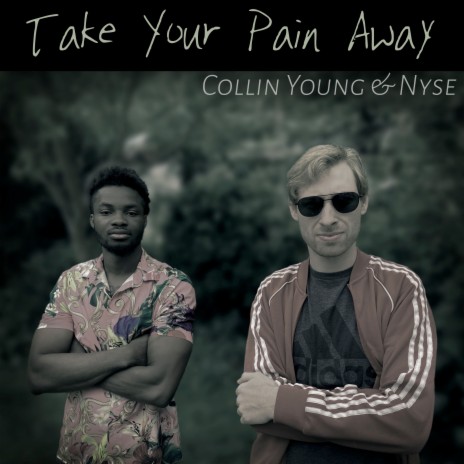 Take Your Pain Away ft. Nyse | Boomplay Music