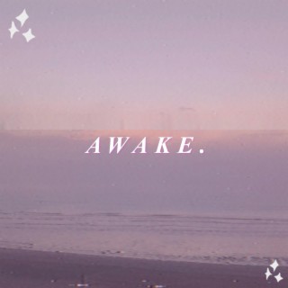 AWAKE lyrics | Boomplay Music