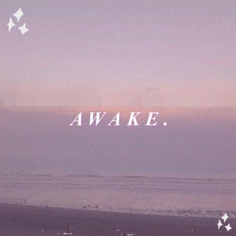 AWAKE | Boomplay Music