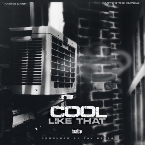 Cool Like That (Radio Edit) ft. party g the humble | Boomplay Music