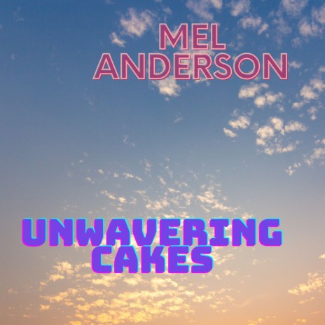 Unwavering Cakes | Boomplay Music