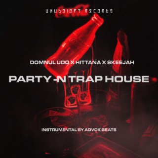 Party-n Trap House lyrics | Boomplay Music