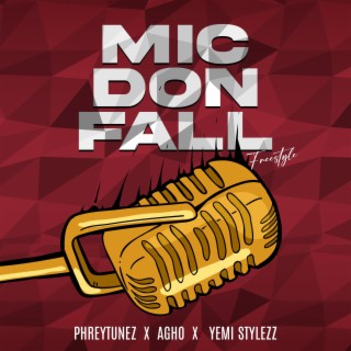 Mic Don Fall (FREESTYLE) [2012] (Agho & Yemi Stylezz Remix)