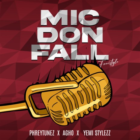Mic Don Fall (FREESTYLE) [2012] (Agho & Yemi Stylezz Remix) ft. Agho & Yemi Stylezz | Boomplay Music