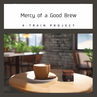 Mercy of a Good Brew