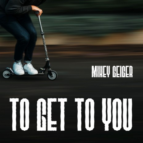 To Get to You | Boomplay Music