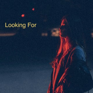 Looking For